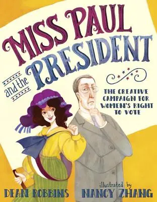 Slečna Paulová a prezident: Kreatívna kampaň za volebné právo žien - Miss Paul and the President: The Creative Campaign for Women's Right to Vote