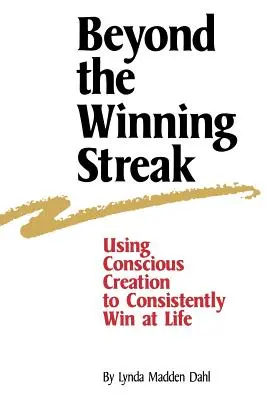 Za hranicami víťaznej série: Využívanie vedomého vytvárania na dôsledné víťazstvo v živote - Beyond the Winning Streak: Using Conscious Creation to Consistently Win at Life