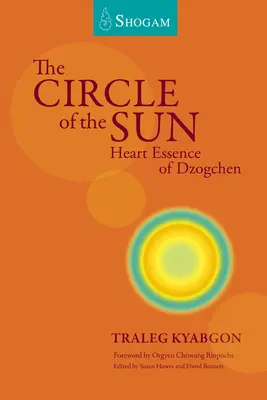 Kruh slnka: Srdcová podstata dzogčhenu - The Circle of the Sun: Heart Essence of Dzogchen