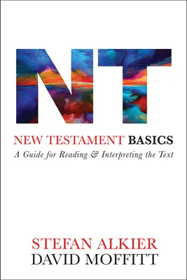 Základy Nového zákona: Príručka na čítanie a výklad textu - New Testament Basics: A Guide for Reading and Interpreting the Text