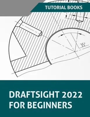 Draftsight 2022 pre začiatočníkov - Draftsight 2022 For Beginners