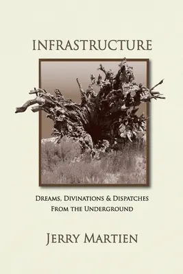 Infraštruktúra: Sny, veštby a depeše z podzemia - Infrastructure: Dreams, Divinations & Dispatches from the Underground