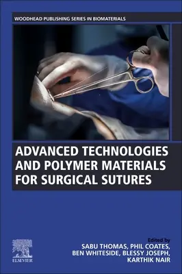 Pokročilé technológie a polymérne materiály pre chirurgické šitie - Advanced Technologies and Polymer Materials for Surgical Sutures