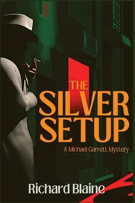 Strieborné usporiadanie: Záhada Michaela Garretta - The Silver Setup: A Michael Garrett Mystery