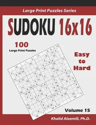 Sudoku 16x16: 100 ľahkých až ťažkých : : Udržujte svoj mozog mladý - Sudoku 16x16: 100 Easy to Hard : : Keep Your Brain Young