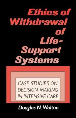 Etika odňatia systémov podpory života: Prípadové štúdie rozhodovania v intenzívnej starostlivosti - Ethics of Withdrawal of Life-Support Systems: Case Studies in Decision Making in Intensive Care