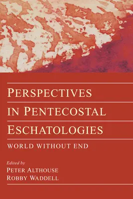 Perspektívy letničných eschatológií - Perspectives in Pentecostal Eschatologies
