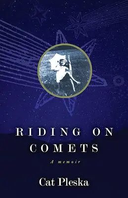 Jazda na kométach: Spomienky na kométy: Spomienky na kométy: Spomienky na kométy: Spomienky - Riding on Comets: A Memoir