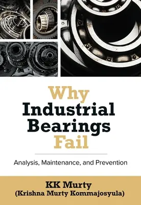 Prečo priemyselné ložiská zlyhávajú: Analýza, údržba a prevencia - Why Industrial Bearings Fail: Analysis, Maintenance, and Prevention
