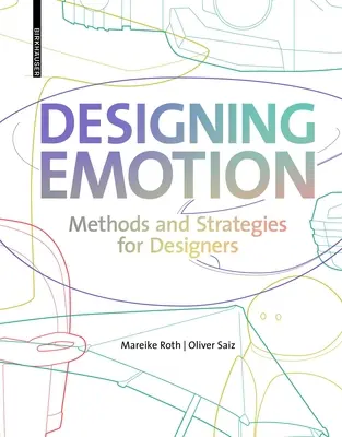 Dizajnové emócie: Metódy a stratégie pre dizajnérov - Designing Emotion: Methods and Strategies for Designer