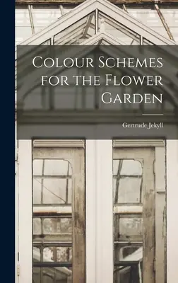 Farebné schémy pre kvetinovú záhradu - Colour Schemes for the Flower Garden