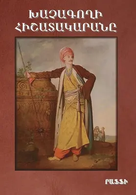 Chačagogi Hišatakarana (Denník zlodeja krížov/podvodníka) ((Hagop Melik-Hagopian) Raffi) - Khatchagoghi Hishatakarana (Diary of a cross-stealer/Con Artist) ((Hagop Melik-Hagopian) Raffi)