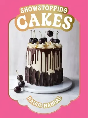 Výstavné koláče: Umelecké a vedecké poznatky o pečení - Showstopping Cakes: Mastering the Art and Science of Baking