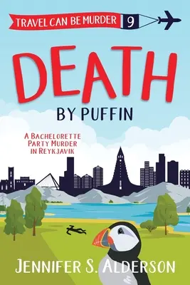 Death by Puffin: Vražda na rozlúčkovom večierku v Reykjavíku - Death by Puffin: A Bachelorette Party Murder in Reykjavik