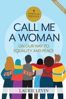 Volajte ma ženou: Na ceste k rovnosti a mieru - Call Me a Woman: On Our Way to Equality and Peace