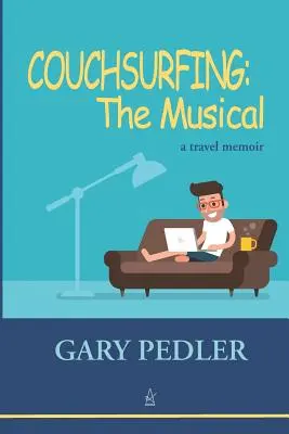 Couchsurfing: MUZIKÁL: Cestovateľské memoáre - Couchsurfing: THE MUSICAL: A travel memoir