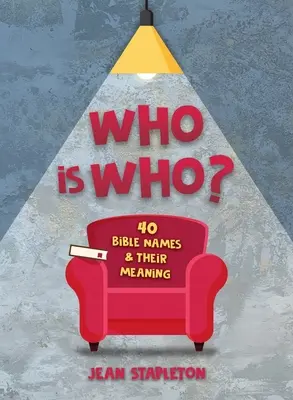 Kto je kto: 40 biblických mien a ich význam - Who Is Who: 40 Bible Names and Their Meaning