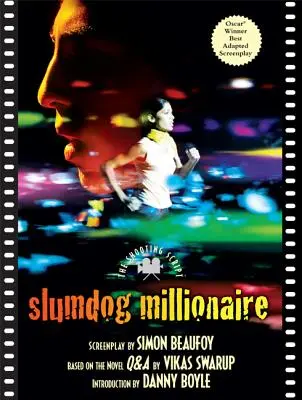 Milionár z chatrče: Scenár nakrúcania - Slumdog Millionaire: The Shooting Script