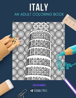 Taliansko: VYMAĽOVÁNKA PRE DOSPELÝCH: Omaľovánky Taliansko pre dospelých - Italy: AN ADULT COLORING BOOK: An Italy Coloring Book For Adults