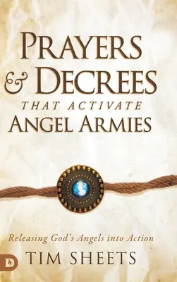 Modlitby a nariadenia, ktoré aktivujú anjelské armády: Uvoľnenie Božích anjelov do akcie - Prayers and Decrees that Activate Angel Armies: Releasing God's Angels into Action