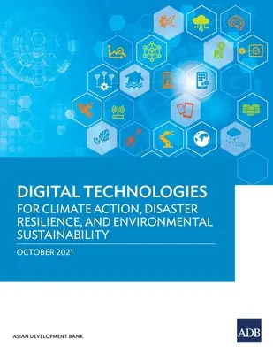 Digitálne technológie pre opatrenia v oblasti klímy, odolnosť voči katastrofám a environmentálnu udržateľnosť - Digital Technologies for Climate Action, Disaster Resilience, and Environmental Sustainability