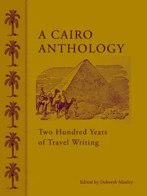 Káhirská antológia: Dvesto rokov cestopisov - A Cairo Anthology: Two Hundred Years of Travel Writing