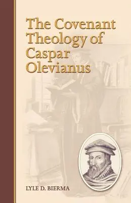 Zmluvná teológia Caspara Oleviana - The Covenant Theology of Caspar Olevianus