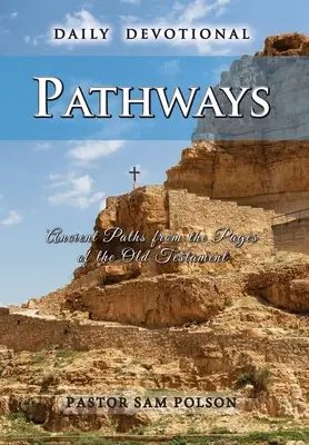 Cesty: Starodávne cesty zo stránok Starého zákona - Pathways: Ancient Paths from the Pages of the Old Testament
