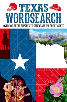 Vyhľadávanie slov v Texase: Hádanky: viac ako 100 skvelých hádaniek na oslavu štátu osamelá hviezda - Texas Wordsearch: Over 100 Great Puzzles to Celebrate the Lone Star State
