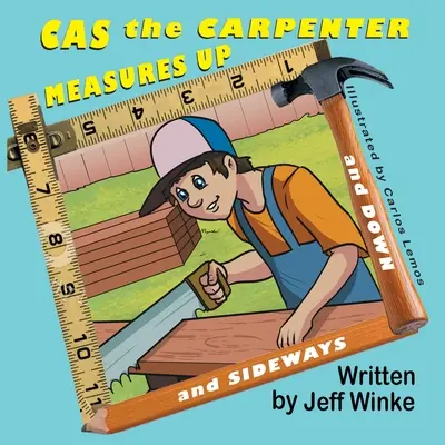 Cas Carpenter meria (a dole a bokom) - Cas the Carpenter Measures Up (and down and sideways)
