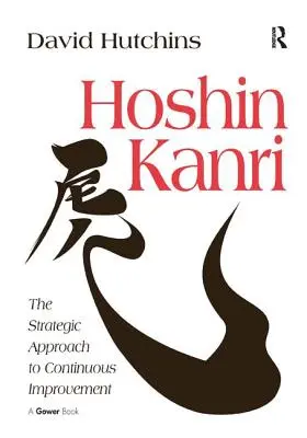 Hoshin Kanri: Strategický prístup k neustálemu zlepšovaniu - Hoshin Kanri: The Strategic Approach to Continuous Improvement