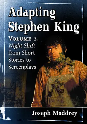 Adaptácia Stephena Kinga: Nočná zmena od poviedok k scenárom: 2. diel - Adapting Stephen King: Volume 2, Night Shift from Short Stories to Screenplays