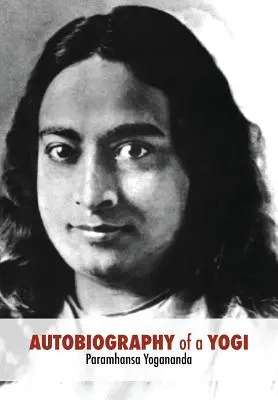 Autobiografia jogína: Neskrátený preklad 1946 vydanie - Autobiography of a Yogi: Unabridged 1946 Edition