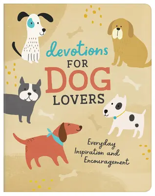 Pobožnosti pre milovníkov psov: Každodenná inšpirácia a povzbudenie - Devotions for Dog Lovers: Everyday Inspiration and Encouragement