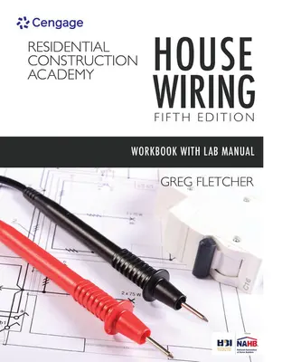 Pracovný zošit pre študentov s laboratórnou príručkou pre Fletcher's Residential Construction Academy: House Wiring, 5th - Student Workbook with Lab Manual for Fletcher's Residential Construction Academy: House Wiring, 5th