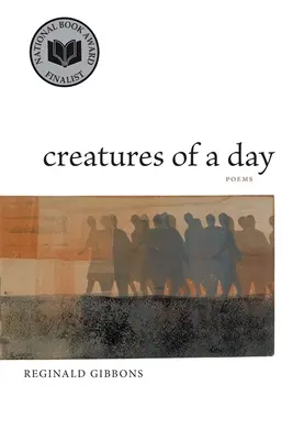 Stvorenia jedného dňa: Básne - Creatures of a Day: Poems