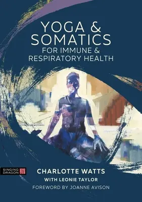 Joga a somatika pre zdravie imunitného systému a dýchacích ciest - Yoga and Somatics for Immune and Respiratory Health
