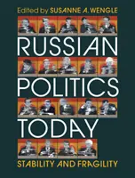 Ruská politika dnes: Stabilita a krehkosť - Russian Politics Today: Stability and Fragility