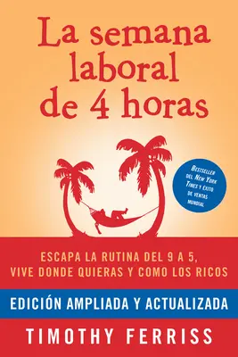 La Semana Laboral de 4 Horas / Štvorhodinový pracovný týždeň - La Semana Laboral de 4 Horas / The 4-Hour Workweek