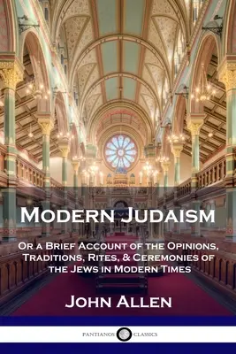 Moderný judaizmus: Krátky prehľad názorov, tradícií, obradov a ceremónií Židov v modernej dobe (1818) - Modern Judaism: Or a Brief Account of the Opinions, Traditions, Rites, & Ceremonies of the Jews in Modern Times