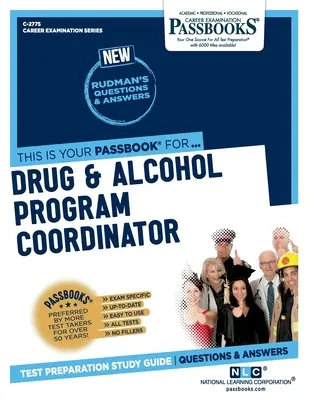 Koordinátor drogových a protialkoholických programov (C-2775): Študijná príručka k preukazom - Drug & Alcohol Program Coordinator (C-2775): Passbooks Study Guide