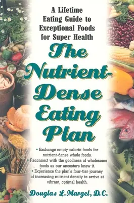 The Nutrient-Dense Eating Plan (Stravovací plán s vysokým obsahom živín): Príručka pre celoživotné stravovanie s výnimočnými potravinami pre super zdravie - The Nutrient-Dense Eating Plan: A Lifetime Eating Guide to Exceptional Foods for Super Health