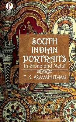 Juhoindické portréty z kameňa a kovu - South Indian Portraits in Stone and Metal