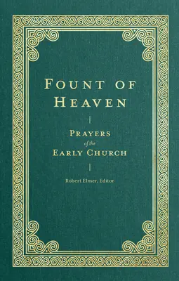 Prameň neba: Modlitby ranej cirkvi - Fount of Heaven: Prayers of the Early Church