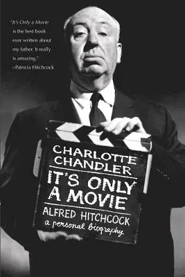 Je to len film: Alfred Hitchcock: Hitchcock: Osobný životopis - It's Only a Movie: Alfred Hitchcock: A Personal Biography
