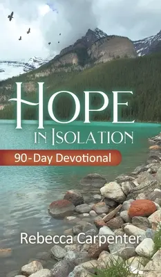 Nádej v izolácii: 90-dňová pobožnosť - Hope in Isolation: 90-Day Devotional