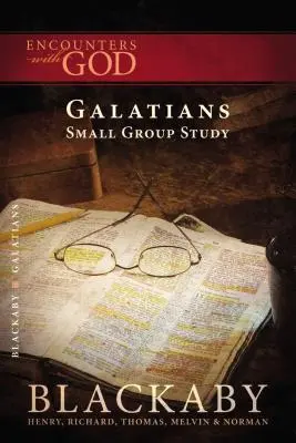 Galaťanom: Séria Blackabyho biblických štúdií - Galatians: A Blackaby Bible Study Series