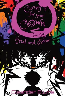 Starostlivosť o klauna Kniha druhá: Skúšky a omyly - Caring for Your Clown Book Two: Trial and Error