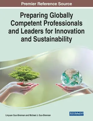 Príprava globálne kompetentných odborníkov a lídrov pre inovácie a udržateľnosť - Preparing Globally Competent Professionals and Leaders for Innovation and Sustainability