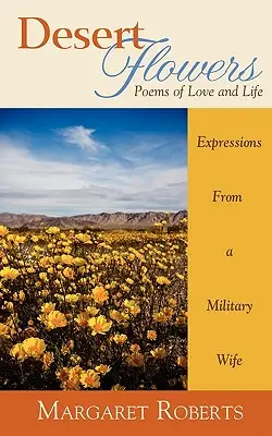 Púštne kvety: Básne o láske a živote - Desert Flowers: Poems of Love & Life
